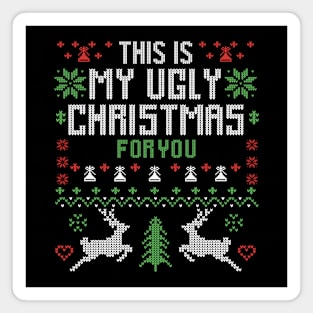 This Is My Ugly Christmas For You Magnet